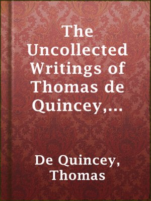 cover image of The Uncollected Writings of Thomas de Quincey, Vol. 2